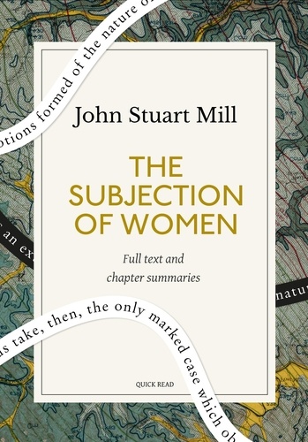 The Subjection of Women: A Quick Read edition