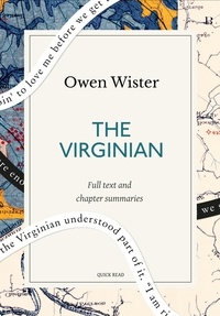Quick Read et Owen Wister - The Virginian: A Quick Read edition - A Horseman of the Plains.