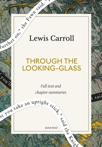 Quick Read et Lewis Carroll - Through the Looking-Glass: A Quick Read edition.