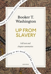 Quick Read et Booker T. Washington - Up from Slavery: A Quick Read edition - An Autobiography.