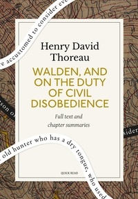 Quick Read et Henry David Thoreau - Walden, and On The Duty Of Civil Disobedience: A Quick Read edition.
