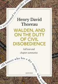 Walden, and On The Duty Of Civil Disobedience: A Quick Read edition
