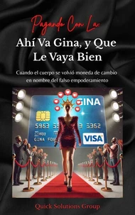 Ahí Va Gina, y Que Le Vaya Bien: Cuando el cuerpo se volvió moneda de cambio en nombre del falso empoderamiento