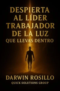 Despierta al Líder Trabajador de la Luz que llevas Dentro:  Convirtiéndose en el Ángel que el Mundo Necesita