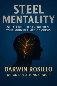 Steel Mentality:  Strategies to Strengthen your Mind in times of Crisis
