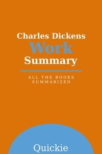  Quickie - Charles Dickens Work Summary.