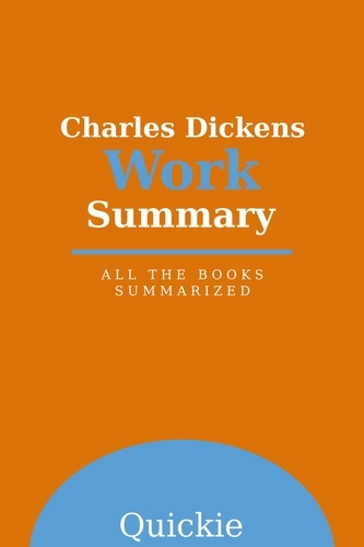 Charles Dickens Work Summary