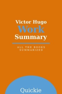  Quickie - Victor Hugo Work Summary.