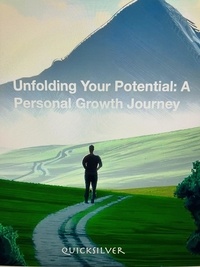  Quicksilver - Unfolding Your Potential: A Personal Growth Journey.