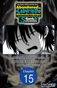 My Blade Will Lead the Way! Abandoned in a Labyrinth as a Directionally Challenged S-Rank Swordsman #015