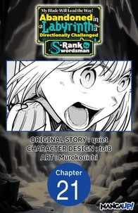 My Blade Will Lead the Way! Abandoned in a Labyrinth as a Directionally Challenged S-Rank Swordsman #021