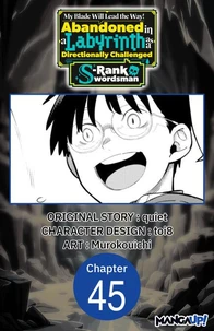 My Blade Will Lead the Way! Abandoned in a Labyrinth as a Directionally Challenged S-Rank Swordsman #045