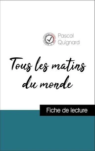 Analyse de l'œuvre : Tous les matins du monde (résumé et fiche de lecture plébiscités par les enseignants sur fichedelecture.fr)