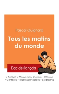 Réussir son Bac de français 2025 : Analyse du roman Tous les matins du monde de Pascal Quignard