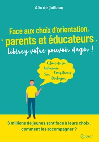 Face aux choix d’orientation, parents et éducateurs, libérez votre pouvoir d’agir !
