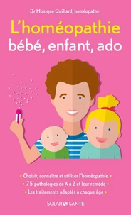 L'homéopathie bébé, enfant, ado