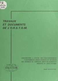 Contribution à l'étude des caractéristiques taxonomiques, bioécologiques et vectrices des membres du complexe Simulium damnosum présents en Côte d'Ivoire