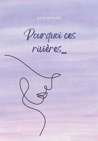 Pourquoi ces rivières...