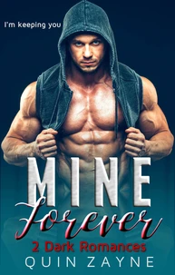 Mine Forever—2 Dark Romances