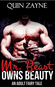  Quin Zayne - Mr. Beast Owns Beauty - An Adult Fairy Tale.