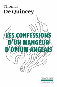 Les confessions d'un mangeur d'opium anglais ; Suspiria de profundis ; La malle-poste anglaise