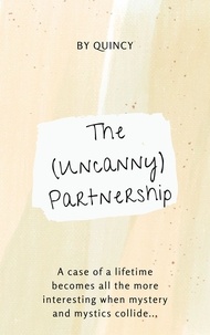  Quincy - The (Uncanny) Partnership.
