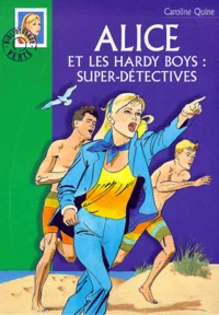 Alice et les hardy boys : super-détectives