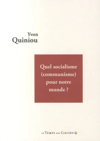 Quel socialisme (communisme) pour notre monde ?