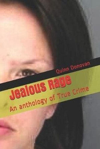  Quinn Donovan - Jealous Rage An Anthology of True Crime.