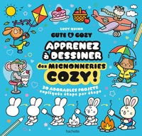 Cute & Cozy : Apprenez à dessiner des mignonneries cozy !