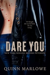  Quinn Marlowe - Dare You - New York Rogues: Brooks Peterson, #1.