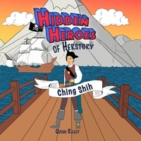  Quinn Rilley - Hidden Heroes of Herstory: Ching Shih - Hidden Heroes of Herstory, #2.