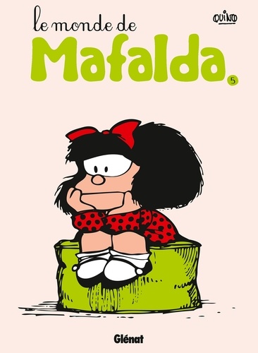 Mafalda Tome 5. Le monde de Mafalda de Quino - Album - Livre - Decitre