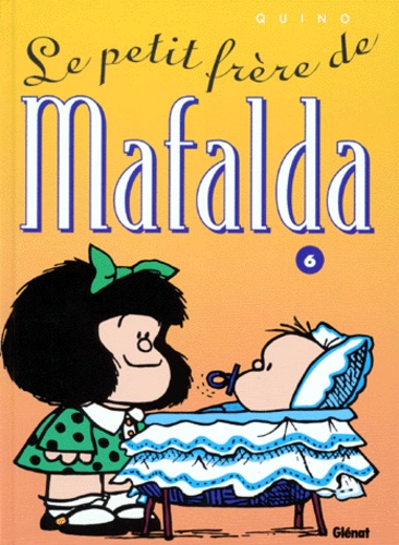  Quino - Mafalda Tome 6 : Le petit frère de Mafalda.