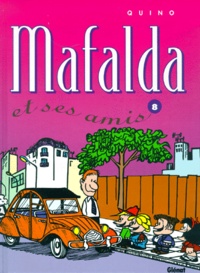  Quino - Mafalda Tome 8 : Mafalda et ses amis.