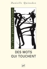 Des Mots Qui Touchent. Une Psychanalyste Apprend A Parler
