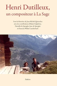 Henri Dutilleux, un compositeur à La Sage