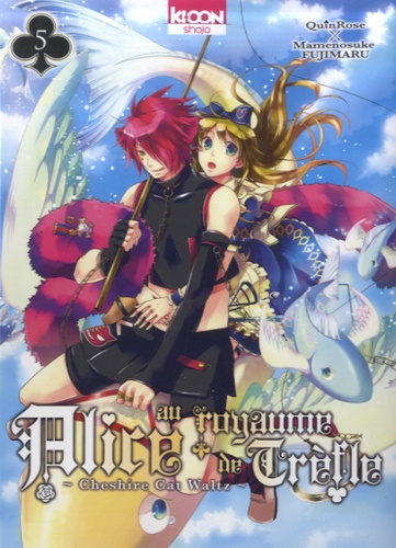  QuinRose et Mamenosuke Fujimaru - Alice au royaume de Trèfle Tome 5 : .