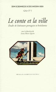 Le Conte De La Ville. Etudes De Litterature Portugaise Et Bresilienne