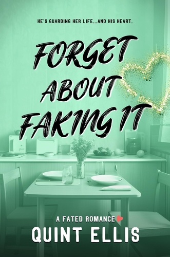  Quint Ellis - Forget About Faking It - Fated Beginnings, #4.