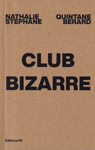 Quintane Nathalie et Berard Stéphane - Club Bizarre.