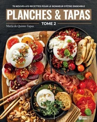 Planches & tapas v 02. 75 nouvelles recettes pour le bonheur de