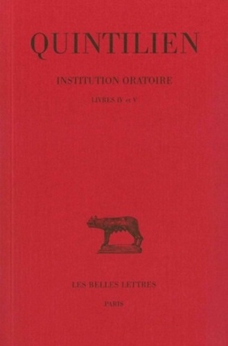  Quintilien - Institution oratoire - Tome 3, Livre IV et V.