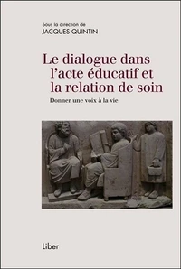 Le dialogue dans l'acte éducatif et la relation de soin