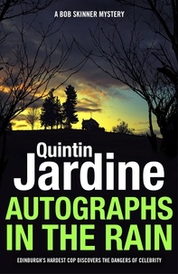 Quintin Jardine - Autographs in the Rain (Bob Skinner series, Book 11) - A suspenseful crime thriller of celebrity and murder.