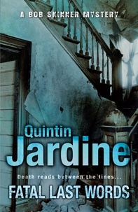 Quintin Jardine - Fatal Last Words (Bob Skinner series, Book 19) - A gritty crime novel of celebrity and murder.