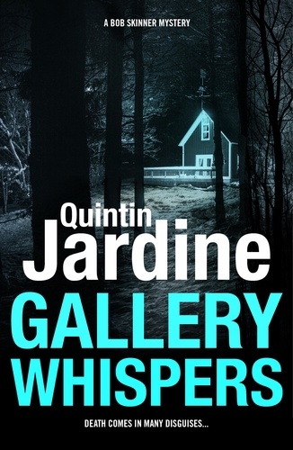 Gallery Whispers (Bob Skinner series, Book 9). A gritty Edinburgh crime thriller