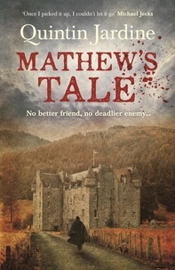 Quintin Jardine - Mathew's Tale - A historical mystery full of intrigue and murder.