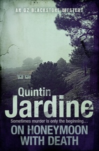 Quintin Jardine - On Honeymoon with Death (Oz Blackstone series, Book 5) - A twisting crime novel of murder and suspense.