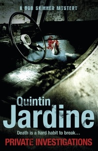 Quintin Jardine - Private Investigations (Bob Skinner series, Book 26) - A gritty Edinburgh mystery of crime and murder.